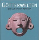 Imagen de archivo de Gotterwelten: Die Kunst Der Azteken a la venta por Zubal-Books, Since 1961