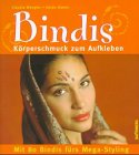 Bindis Körperschmuck zum Aufkleben ; mit 80 Bindis fürs Mega-Styling / Claudia Wengler ; Guido Ka...