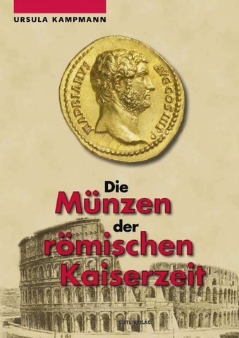 Die Münzen der römischen Kaiserzeit - Kampmann, Ursula