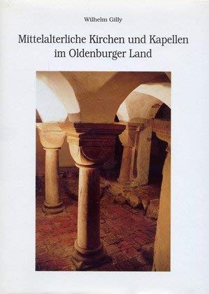 Beispielbild fr Mittelalterliche Kirchen und Kapellen im Oldenburger Land. Baugeschichte und Bestandsaufnahme zum Verkauf von medimops