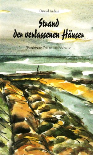 9783894421847: Strand der verlassenen Huser. Wundersame Trume und Erlebnisse - Andrae, Oswald.