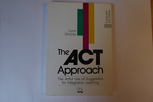 9783894440664: The ACT approach: the artful use of suggestion for integrative learning