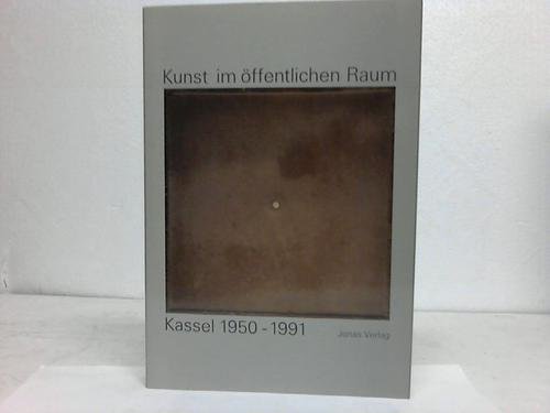 Imagen de archivo de Kunst im ffentlichen Raum : Kassel 1950 - 1991. Mit Textbeitrgen von Hans-Kurt Boehlke,Christian Bromig,Marianne Heinz,Walter Raacke [u.a.] a la venta por Antiquariat KAMAS