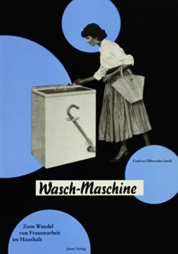 9783894451196: Wasch-Maschine: Zum Wandel von Frauenarbeit im Haushalt