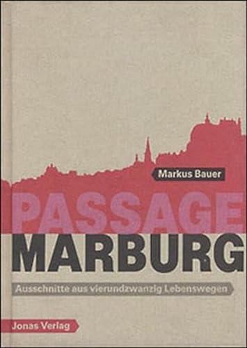 9783894451813: Passage Marburg: Ausschnitte aus vierundzwanzig Lebenswegen
