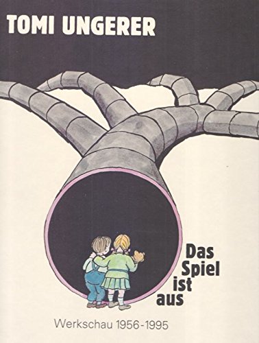 Stock image for Tomi Ungerer, das Spiel ist aus. Werkschau 1956-1995. for sale by Antiquariat Matthias Wagner