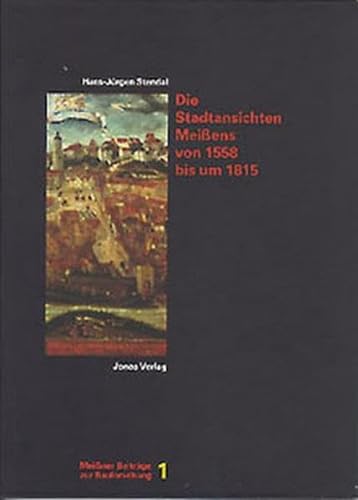 Beispielbild fr Die Stadtansichten Meissens von 1558 bis um 1815. zum Verkauf von Kloof Booksellers & Scientia Verlag
