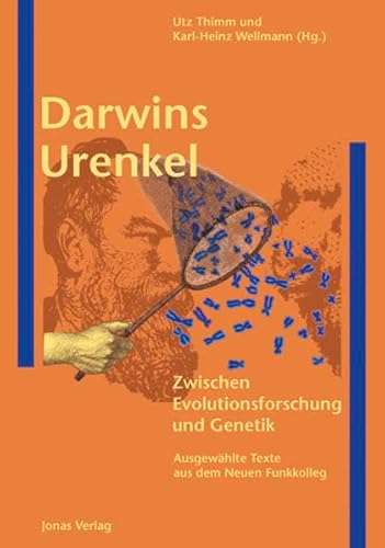 9783894452995: Darwins Urenkel: Zwischen Evolutionsforschung und Gentechnik. Ausgewhlte Texte aus dem Neuen Funkkolleg