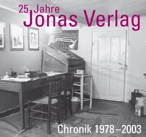 25 Jahre Jonas Verlag für Kunst und Literatur GmbH : Chronik 1978-2003