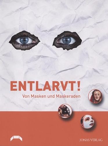 Beispielbild fr Entlarvt! Von Masken und Maskeraden: Katalog zur Ausstellung im Badischen Landesmuseum Karlsruhe, Museum beim Markt fr angewandte Kunst bis 1900, 18. Dezember 2004 bis 28. Mrz 2005 zum Verkauf von medimops