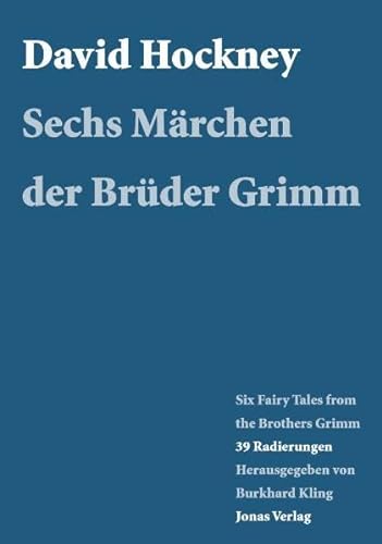David Hockney - Sechs Märchen der Brüder Grimm. Six Fairy Tales from the Brothers Grimm. 39 Radierungen. Eine Ausstellung im Brüder Grimm-Haus, Steinau. - Kling, Burkhard (Hrsg.)