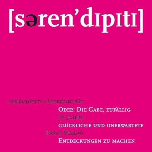 Beispielbild fr Serendipity/Serendipitt: Oder: Die Gabe, zufllig glckliche und unerwartete Entdeckungen zu machen. 30 Jahre Jonas Verlag zum Verkauf von medimops