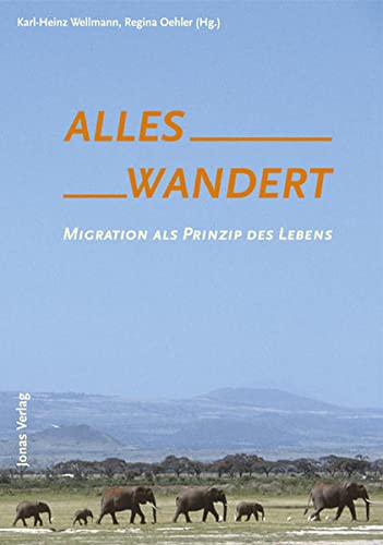 Stock image for Alles wandert - Migration als Prinzip des Lebens for sale by Der Ziegelbrenner - Medienversand