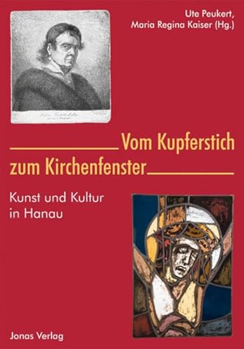 9783894454395: Vom Kupferstich zum Kirchenfenster: Kunst und Kultur in Hanau