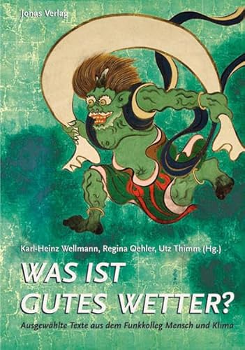 Beispielbild fr Was ist gutes Wetter? Ausgewhlte Texte aus dem Funkkolleg Mensch und Klima zum Verkauf von medimops