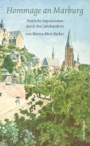 Stock image for Hommage an Marburg - Poetische Impressionen durch drei Jahrhunderte for sale by Antiquariat Leon Rterbories