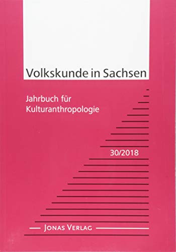 Beispielbild fr Volkskunde in Sachsen 30/2018: Jahrbuch fr Kulturanthropologie zum Verkauf von medimops