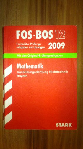 Beispielbild fr Abschluss-Prfungsaufgaben Fachoberschule /Berufsoberschule Bayern: Abschluss-Prfungsaufgaben FOS/BOS Bayern; Fachabitur Mathematik FOS/BOS 12 / 2012 . Lsungen. Original-Prfungsgrafen 2005 - 2011 zum Verkauf von medimops