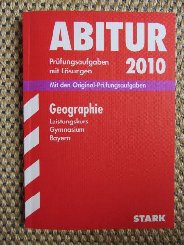 Imagen de archivo de Geographie Leistungskurs G9-Abitur 2011. Mit den Original-Prfungsaufgaben. Jahrgnge 2005-2010. Prfungsaufgaben mit Lsungen. . 2005 - 2010 mit Lsungen a la venta por medimops