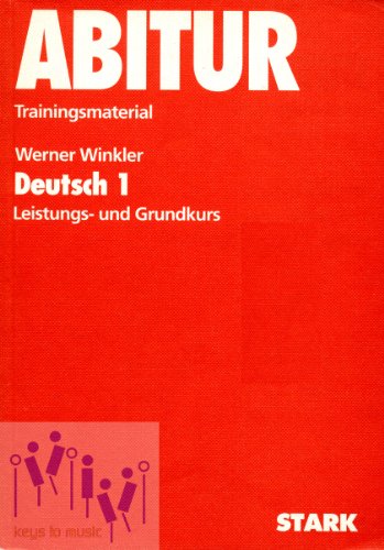 Abitur-Training Deutsch 1. Grundwissen Oberstufe, Leistungs- und Grundkurs.