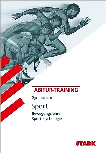 Abitur-Training Sport. Bewegungslehre. Sportpsychologie : Grundlagen und Aufgaben mit Lösungen - Wolfram Peters