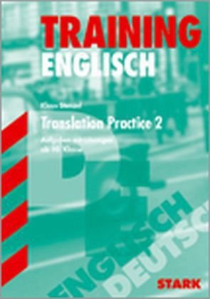 Beispielbild fr Englisch-Training. Translation Practice 2. Ab 10. Klasse. zum Verkauf von Basement Seller 101