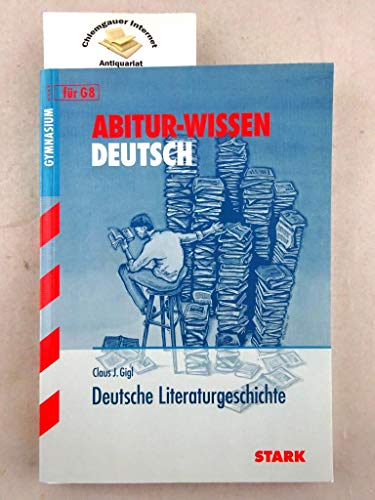 STARK Abitur-Wissen - Deutsche Literaturgeschichte: Gymnasium (Abitur- und Prüfungswissen) - Gigl, Claus