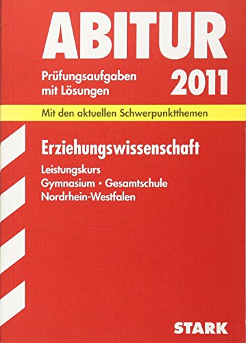 ABITUR 2008 Erziehungswissenschaft Grund-und Leistungskurs Gymnasium-Gesamtschule NRW - Sauter, Michael, Dr. Christoph Storck und Dr. Michael Wortmannl