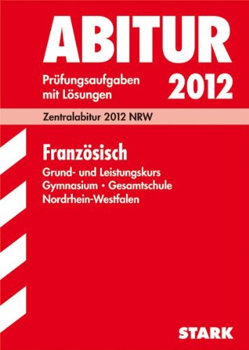 Beispielbild fr Abitur-Prfungsaufgaben mit Lsungen: Franzsisch. Leistungskurs Gymnasium - Gesamtschule Nordrhein-Westfalen zum Verkauf von Bernhard Kiewel Rare Books