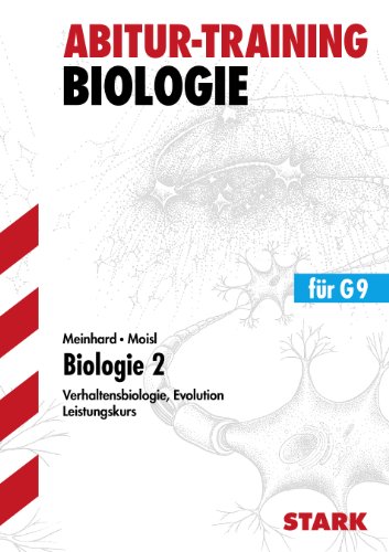 Stock image for Abitur-Training Biologie / Biologie 2 fr G9: Leistungskurs. Verhaltensbiologie, Evolution. Fr alle Bundeslnder auer Baden-Wrttemberg. for sale by medimops