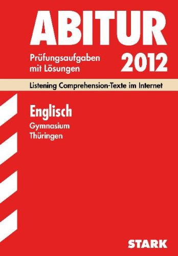 Beispielbild fr Abitur-Prfungsaufgaben Gymnasium Thringen; Englisch 2012; Listening Comprehension-Texte im Internet. Jahrgnge 2006-2011. Prfungsaufgaben mit Lsungen zum Verkauf von medimops