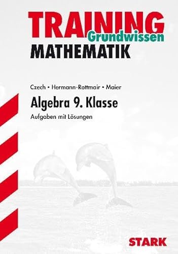 Stock image for Training Mathematik Mittelstufe: Training Grundwissen Mathematik. Algebra. 9. Klasse. Aufgaben mit Lsungen (Lernmaterialien) for sale by medimops