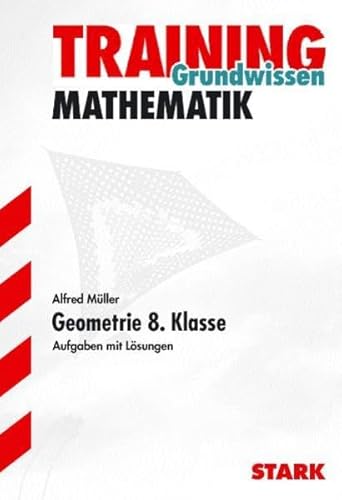 9783894492533: Training Mathematik Mittelstufe: Training Mathematik - Geometrie 8. Klasse: Grundlagen und Aufgaben mit Lsungen