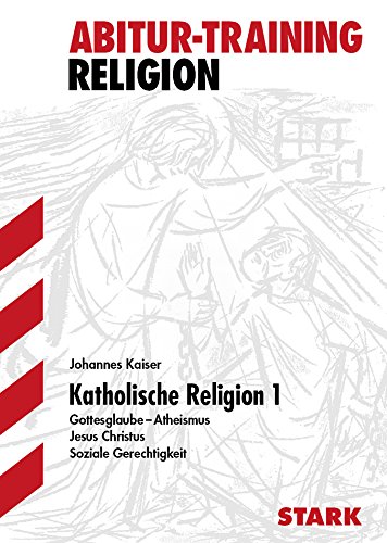 Stock image for Abitur-Training Religion /Ethik / Katholische Religion 1: Gottesglaube - Atheismus Jesus Christus Soziale Gerechtigkeit for sale by medimops