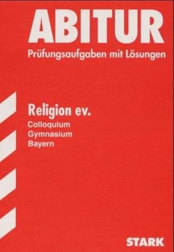 STARK Abitur-Prüfungen Religion ev. - Colloquium Gymnasium Bayern - Keßler, Manfred