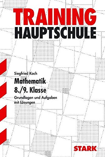 Stock image for Training Mathematik Hauptschule: Hauptschule-Training. Mathematik 8./9. Klasse. Grundlagen und Aufgaben mit Lsungen. (Lernmaterialien) for sale by medimops