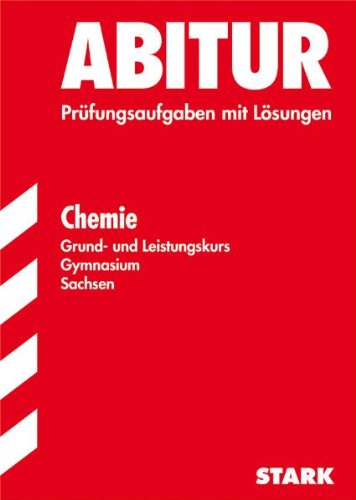 Abitur 2005 Chemie. Gymnasium Sachsen. Grund- und Leistungskurs. 1998 - 2004. (9783894493516) by Quigley, Sheila