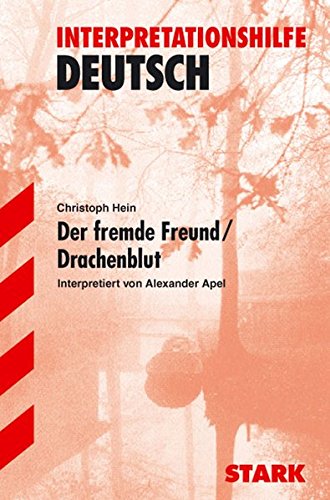 Interpretationshilfe Deutsch / Der fremde Freund /Drachenblut - Hein, Christoph, Apel, Alexander