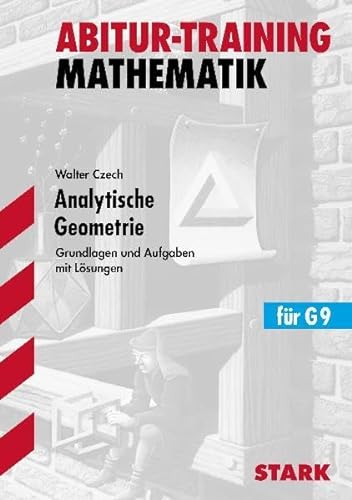 Beispielbild fr Abitur-Training Mathematik / Analytische Geometrie fr G9: Grundlagen und Aufgaben mit Lsungen. zum Verkauf von medimops