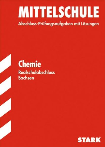 Stock image for Training Abschlussprfung Mittelschule Sachsen / Realschulabschluss Chemie: Abschluss-Prfungsaufgaben 2000-2011 mit Lsungen. for sale by medimops