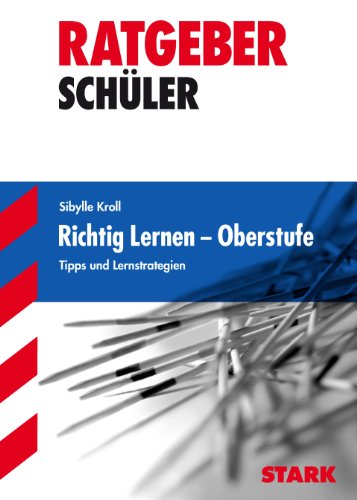 Richtig lernen - Oberstufe. Tipps und Lernstrategien für die Oberstufe. - Kroll, Sibylle