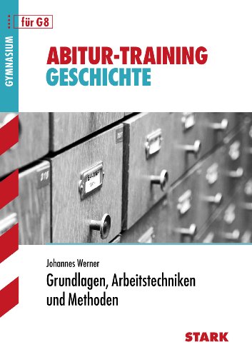 Beispielbild fr Abitur-Training Geschichte / Grundlagen, Arbeitstechniken und Methoden.: fr G8 zum Verkauf von medimops