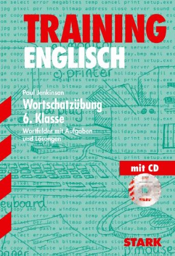 Beispielbild fr Training Englisch Unterstufe / Unterstufe / Wortschatzbung 6. Klasse: Wortfelder mit Aufgaben und Lsungen. Mit Audio-CD: Wortfelder mit Aufgaben und Lsungen. Mit dem Wortschatz der Lehrbcher zum Verkauf von medimops