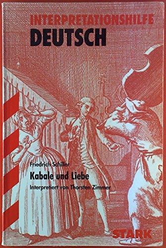 Interpretationshilfe Deutsch - Friedrich Schiller "Kabale und Liebe"