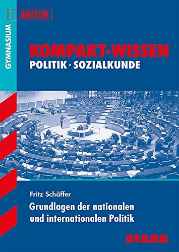 Stock image for Kompakt-Wissen Gymnasium / Politik - Sozialkunde, G8-Abitur: Grundlagen der nationalen und internationalen Politik for sale by medimops
