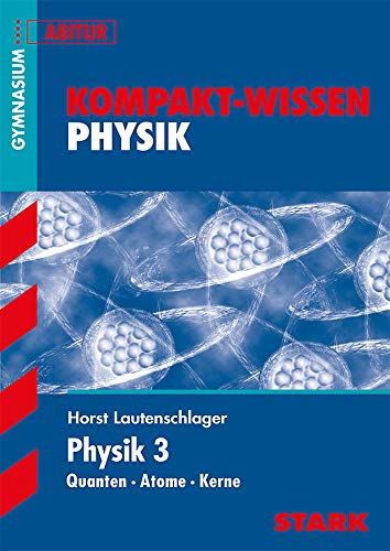 9783894496586: Lautenschlager, H: Kompakt-Wissen Gymnasium - Physik 3