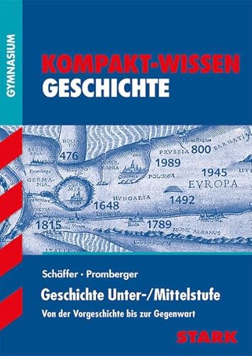 Stock image for Kompakt-Wissen Gymnasium / Geschichte Unter- / Mittelstufe fr G8: Von der Vorgeschichte bis zur Gegenwart. for sale by medimops