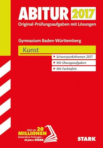 Abitur 2012: Prüfungsaufgaben mit Lösungen. Kunst. Gymnasium Baden-Württemberg. Mit den Original-Prüfungsaufgaben 2006-2011 - Raimund Ilg, Peter Fischer