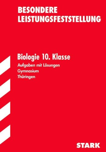 Besondere Leistungsfeststellung Biologie - 10. Klasse Gymnasium ThÃ¼ringen (9783894496876) by Unknown Author