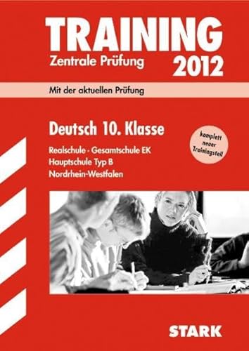 Beispielbild fr Training Abschlussprfung Realschule Nordrhein-Westfalen; Deutsch 10. Klasse 2012; Mit der aktuellen Prfung. Realschule Gesamtschule EK Hauptschule Typ B. zum Verkauf von medimops